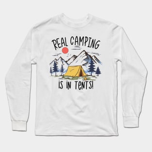 Real Camping is in Tents Long Sleeve T-Shirt